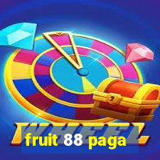 fruit 88 paga